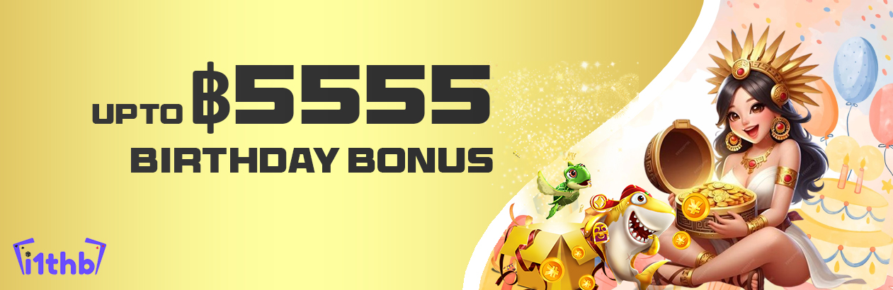 5555Baht Birthday Bonus